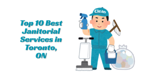 Best Janitorial Services in Toronto