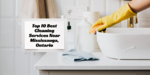 Best Cleaning Services Near Mississauga