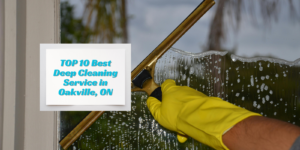 Best Deep Cleaning Service Oakville